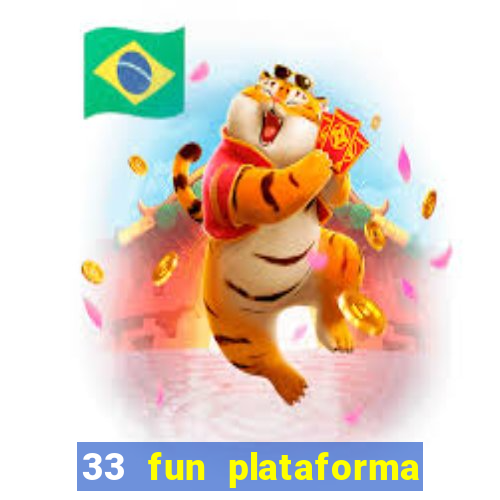 33 fun plataforma de jogos